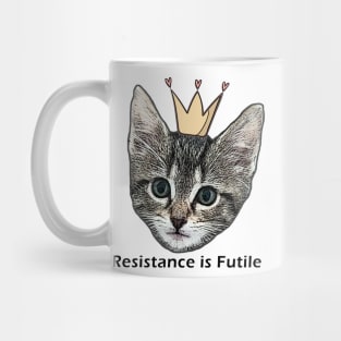 Resistance is futile - Cleo Queen of the Kittens Mug